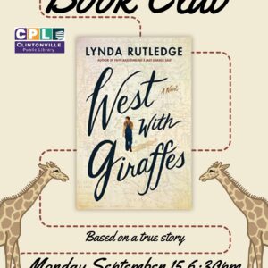 Poster for Book Club event with logo of library, cover of the book "West with Giraffes" by Lynda Rutledge, and date of discussion on Monday, September 15 at 6:30pm.
