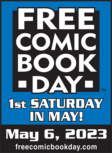 Image has text that reads: Free Comic Book Day, 1st Saturday in May!, May 6, 2023; freecomicbookday.com