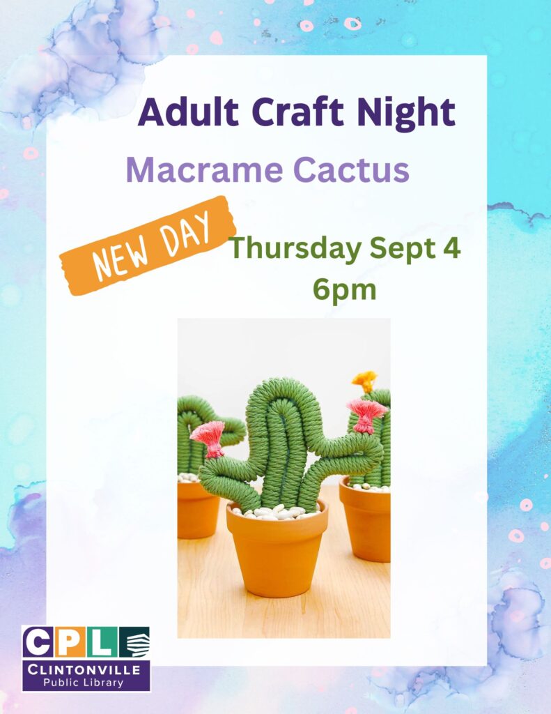 Image of macrame cactus along with the text Adult Craft Night, Macrame Cactus, New Day, Thursday, September 4, 6:00pm