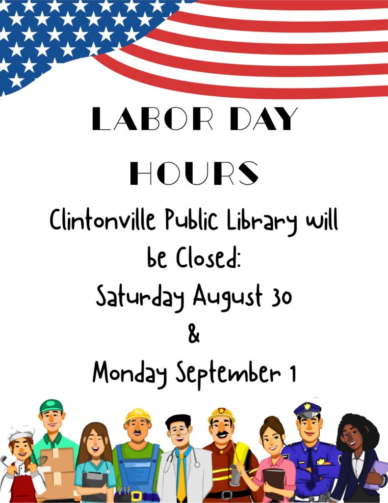 Poster with parts of an American family and people of different professions on the bottom. Text on poster detail Library's Labor Day hours which is the Library is closed on Saturday, August 30 and Monday, September 1.